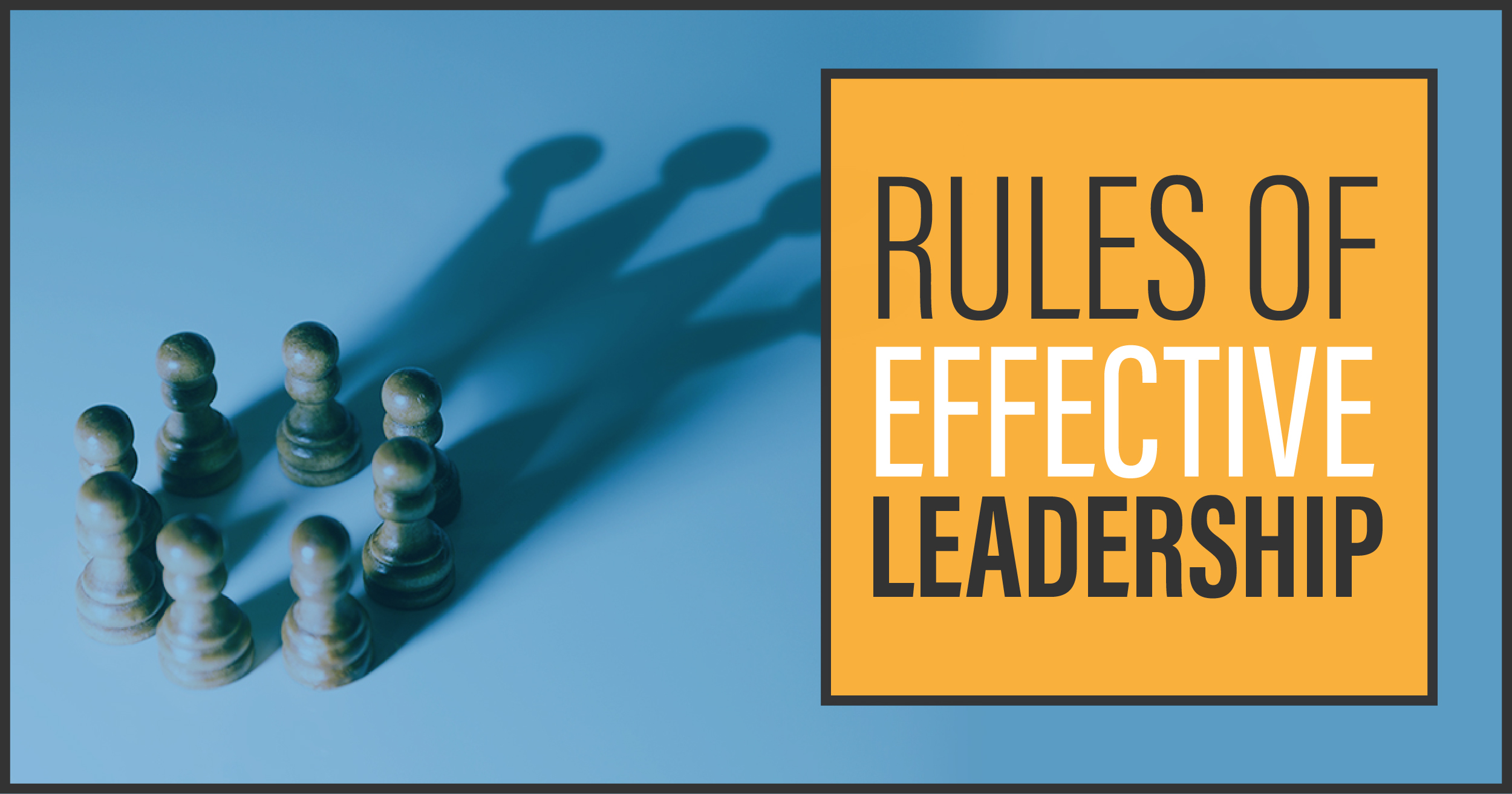 Rules Of Effective Leadership
